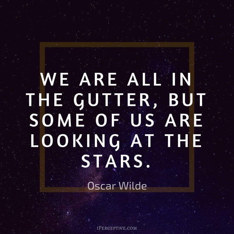 Dreams Quote (Oscar Wilde): We are all in the gutter, but some of us are looking at the stars.